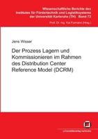 Der Prozess Lagern und Kommissionieren im Rahmen des Distribution Center Reference Model (DCRM) 3866443722 Book Cover