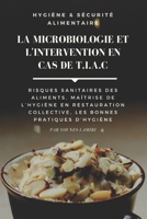 Hygi�ne & S�curit� Alimentaire - La Microbiologie Et L'Intervention En Cas De T.I.A.C: Risques Sanitaires Des Aliments, Ma�trise De l'Hygi�ne En Restauration Collective, Les Bonnes Pratiques d'Hygi�ne 1692752359 Book Cover
