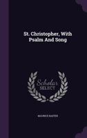 St. Christopher, With Psalm And Song... 1120713617 Book Cover