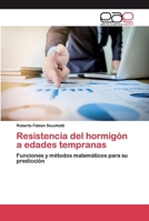 Resistencia del hormigón a edades tempranas: Funciones y métodos matemáticos para su predicción 3639535588 Book Cover
