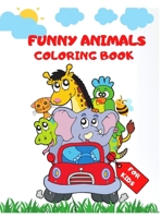 Funny Animal Coloring Book: Super Fun Coloring Book with Animals -50 Coloring Pages of Animals -Simple, Cute and Fun Designs: Cats, Dogs, Cows and More-Perfect for Toddlers, Girls, Boys Ages 2-4, 4-8 1445776987 Book Cover