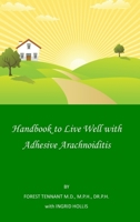 Handbook to Live Well With Adhesive Arachnoiditis 0359980767 Book Cover