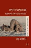 Passivity Generation: Human Rights and Everyday Morality 1349454672 Book Cover