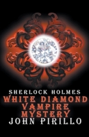 Sherlock Holmes, White Diamond Mystery B0BZ442NZK Book Cover