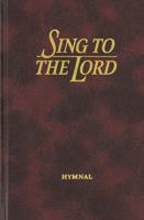 Sing to the Lord: Hymnal