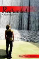 Redhanded: A Spiritual Journey 1420875590 Book Cover