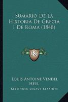 Sumario De La Historia De Grecia I De Roma (1848) 1166765830 Book Cover