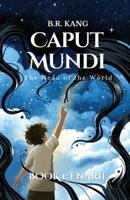 Caput Mundi, the Head of the World (Book #1 Enarii) 1969668105 Book Cover