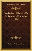 Essais Sur L'Histoire de La Peinture Franaaise 1276390343 Book Cover