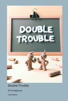 Double Trouble: DP for Beginners 1778905412 Book Cover