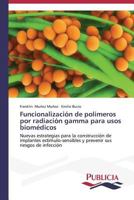 Funcionalizacion de Polimeros Por Radiacion Gamma Para Usos Biomedicos 3639550692 Book Cover