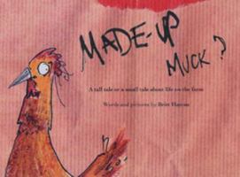 MADE-UP MUCK? - A TALL TALE OR A SMALL TALE ABOUT LIFE ON AN ORKNEY FARM 1902957253 Book Cover