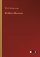 The Modern elocutionist 1345900082 Book Cover