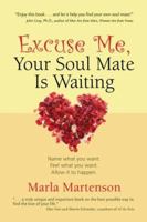 Excuse Me, Your Soul Mate Is Waiting 1571745602 Book Cover
