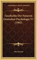 Geschichte Der Neueren Deutschen Psychologie V1 (1902) 116100307X Book Cover