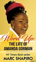 Word Up: The Life of Amanda Gorman 1626015910 Book Cover
