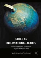 Cities as International Actors: Urban and Regional Governance Beyond the Nation State 1349679453 Book Cover