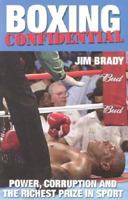 Boxing Confidential: Power, Corruption and the Richest Prize in Sport 1903854067 Book Cover