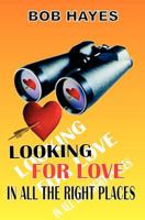 Looking for love: in all the right places 1463617739 Book Cover