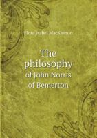 The Philosophy of John Norris of Bemerton 1021951528 Book Cover