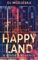 Happy Land - A Lover's Revenge 4867519308 Book Cover