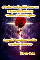 L'Ordine Proibito della Rosacroce: I Segreti dell'Evoluzione Umana e le Verità Sigillate (Leggende Metropolitane Proibite: Complotto e Verità #) (Italian Edition) B0GQZCDZM3 Book Cover