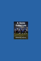 A Game Called Life: Vol 1 B0FQ5HLMHX Book Cover