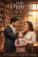 The Price of Us: A Second-Chance Romance (The Aldridge Empire) B0GRBXNL1H Book Cover