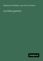 Les fables galantes (French Edition) 3563216754 Book Cover