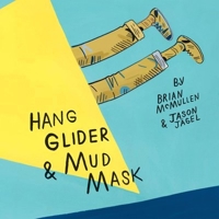 Hang Glider and Mud Mask 1936365839 Book Cover