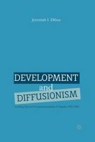 Development and Diffusionism: Looking Beyond Neopatrimonialism in Nigeria, 1962 1985 1349449385 Book Cover