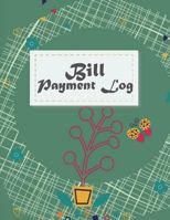 Bill Payment Log: Payment Record Tracker Payment Record Book, Daily Expenses Tracker, Manage Cash Going in & Out, Simple Accounting Book, Small & Compact 120 Pages Large Print 8.5" X 11" _ 172171653X Book Cover