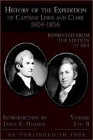 History of the Expedition of Captain Lewis and Clark, 1804-5-6, Volume 1 1147101663 Book Cover