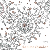 The Time Chamber: A magical story and colouring book 1607749610 Book Cover