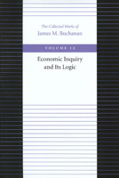 Economic Inquiry and Its Logic 0865972362 Book Cover