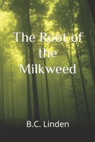 The Root of the Milkweed B0F1XS6MKH Book Cover