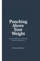 Punching Above Your Weight: Lessons in Resilience and Branding from Chris Eubank’s Life B0F1BKW35D Book Cover