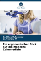 Ein ergonomischer Blick auf die moderne Zahnmedizin (German Edition) 6209726534 Book Cover
