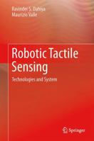 Robotic Tactile Sensing: Technologies and System 9400705786 Book Cover