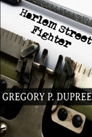 Harlem Street Fighter 1105572994 Book Cover