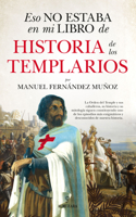 Eso no estaba en mi libro de historia de los templarios 841875754X Book Cover