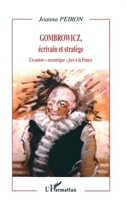 GOMBROWICZ, écrivain et stratège: Un auteur " excentrique " face à la France 2747525066 Book Cover