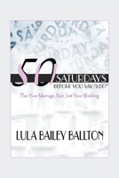 50 Saturdays Before You Say I Do 1449016316 Book Cover