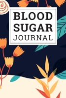 Blood Sugar Journal: Daily and Weekly Blood Sugar Log Book Enough For 106 Weeks or 2 Years Diabetic Diary Glucose Tracker Journal Book, 4 Time Before-After (Breakfast, Lunch, Dinner, Bedtime) 1674648928 Book Cover