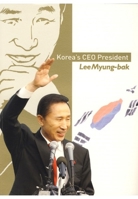 Korea's Ceo President Lee Myung Bak 899191327X Book Cover