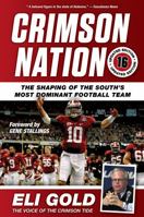 Crimson Nation: The Shaping of the South's Most Dominant Football Team 1629371890 Book Cover