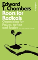 Roots for Radicals: Organizing for Power, Action, and Justice