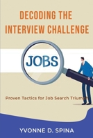 Decoding the Interview Challenge: Proven Tactics for Job Search Triumph B0CPD19JRT Book Cover