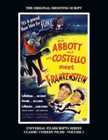 Abbott and Costello Meet Frankenstein: (Universal Filmscripts Series Classic Comedies, Vol 1) 1629334758 Book Cover