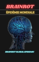 Brainrot Épidémie Mondiale: Brainrot Global Epidemic (French Edition) B0F29S9GZD Book Cover